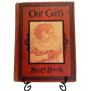 VTG 1903 Our Girl's Story Book by Madison Book Publishers, Chicago, HC